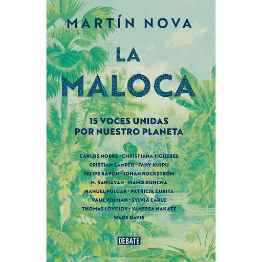 La Maloca. Martín Nova Debate Libro x 1.0 La Maloca. Martín Nova  En el encierro de la p a n d e m i a, Martín Nova decidió comprender las crisis ambientales que enfrenta actualmente la humanidad, entre ellas el cambio climático y la pérdida 
