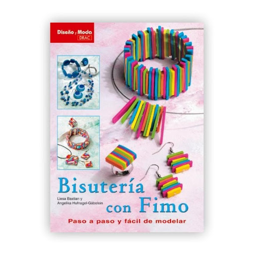 Bisuteria Con Fimo. Diseño Y Moda Editorial Del Drac Libro x 1.0 BISUTERIA CON FIMO. DISEÑO Y MODA. PASO A PASO Y FÁCIL DE MODELAR   BASTIAN LIESA , ANGELIKA HUFNAGEL  Este libro ofrece piezas de bisutería deportivas, atrevidas, clásicas y elegantes, todas muy fáci