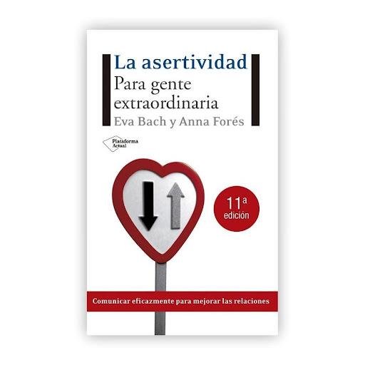 La Asertividad. Para Gente Extraordinaria Plataforma Libro x 1.0 La asertividad: Para gente extraordinaria   Eva Bach Cobacho, Anna Forés Miravalles ISBN: 9788496981119 Páginas: 304 Colección: Actual Formato: Rústica con solapas Año de publicación: 2008   Un libro 