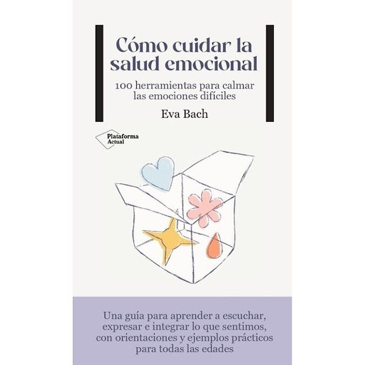 Cómo Cuidar La Salud Emocional Plataforma Libro x 1.0 COMO CUIDAR LA SALUD EMOCIONAL (23)  Se trata de un libro útil y necesario que nos ayuda a reconciliarnos con nosotros mismos y con nuestras emociones más difíciles. La autora nos ofrece una caja de h