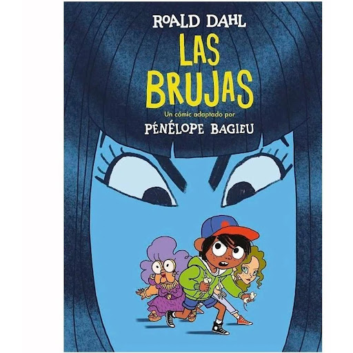 Las Brujas. Edición Cómic. Roald Dahl Alfaguara Libro x 1.0 Las brujas (edición cómic)   Roald Dahl  Vuelve Roald Dahl, el mejor escritor de historias infantiles de todos los tiempos... ¡Y ahora en cómic! ¡Cuidado! Las brujas existen y se han disfrazado para p