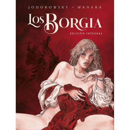 Los Borgia. Edición Integral. (T.D) Editorial Norma Libro x 1.0 Los Borgia. Edición Integral. (T.D)   Rodrigo de Borgia hará todo lo necesario para llegar a Papay extender su poder por todo el mundo. Esta ambición desmedida será el principio de la leyenda negra de