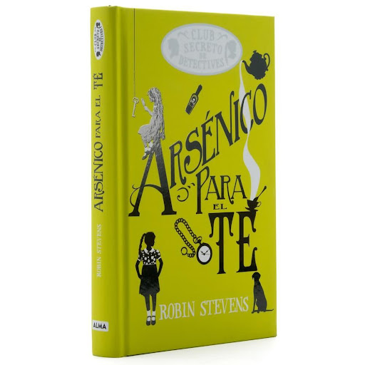 Arsénico Para El Té. Robin Stevens (T.D) Alma Libro x 1.0 ARSENICO PARA EL TE cozy mystery juvenil td  Alma   Daisy cumple 14 años y Hazel y ella van a pasar las vacaciones a la mansión familiar en Fallingford para celebrarlo. La glamurosa madre de Daisy le 