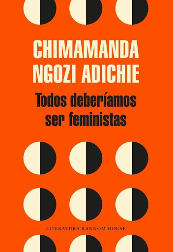 Todos Deberíamos Ser Feministas. Chimamanda Ngozi Adichie Penguin Random House  x 1  