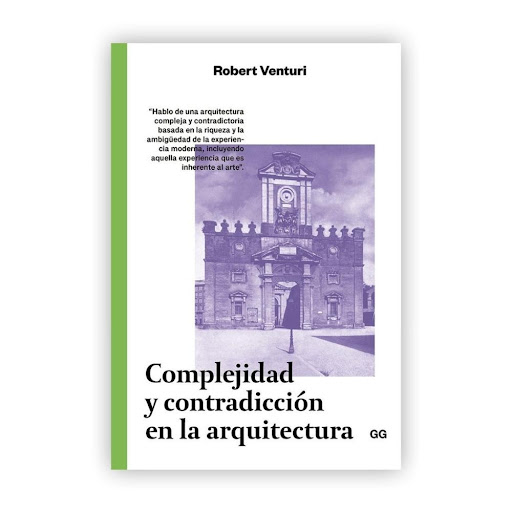 Complejidad Y Contradicción En La Arquitectura Gustavo Gili Libro x 1.0 Complejidad y contradicción en arquitectura   Un libro de Robert Venturi  Editorial GG Colección Clásicos  “Hablo de una arquitectura compleja y contradictoria basada en la riqueza y la ambigüedad de 