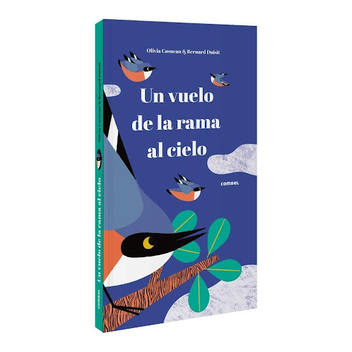 Un Vuelo De La Rama Al Cielo Combel Editorial Libro x 1.0 Un vuelo de la rama al cielo   Autor: Olivia Cosneau Ilustrador: Bernard Duisit ISBN: 9788491015307 Editorial: Combel Número de páginas: 16 Encuadernación: Tapa dura Formato: 29,0 x 16,0 cm   Seis paj
