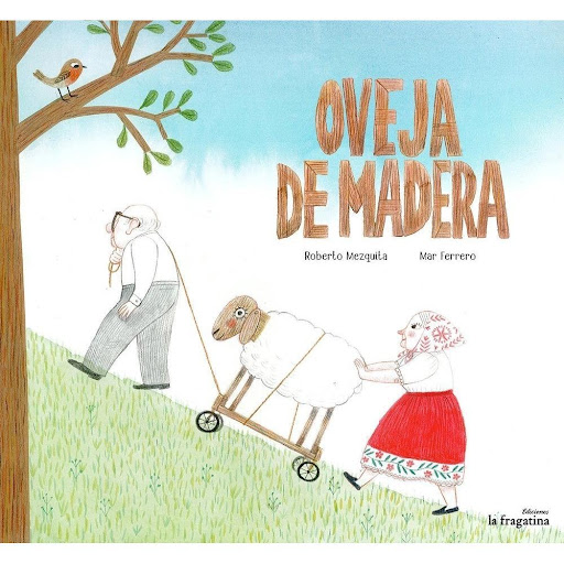Oveja De Madera (t.d) Generico Libro x 1.0 Oveja de Madera   Roberto Mezquita  Éranse una vez una pareja de abuelos, un rebaño y un misterio: ¿quién se está llevando a sus ovejas? Para resolverlo, nada como la astucia que nos da la edad y la e