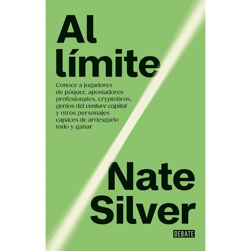 Al Límite. Nate Silver. Debate Debate Libro x 1.0 AL LIMITE   Nate Silver es conocido por revolucionar el análisis predictivo aplicado a los deportes, la economía y la política, pero antes de eso se ganaba la vida jugando al póker. En su nuevo libro,