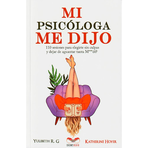 Mi Psicóloga Me Dijo. Yulibeth R. G - Katherine Hoyer Deja Vu Libro Físico x 1.0 Mi Psicóloga Me Dijo. Yulibeth R. G - Katherine Hoyer   Te cansaste de hacerte la fuerte, de callarte lo que duele, de estar para todos y olvidarte de ti. De perdonar y darlo todo a quienes no lo valo
