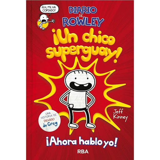 Diario De Rowley. Un Chico Super Guay. Jeff Kinney Rba Libro x 1.0 Diario de Rowley   Greg Heffley ha estado narrando sus experiencias en el instituto en las varias entregas de la serie Diario de Greg, pero ahora ha llegado el turno de Rowley, su mejor amigo. En Diar