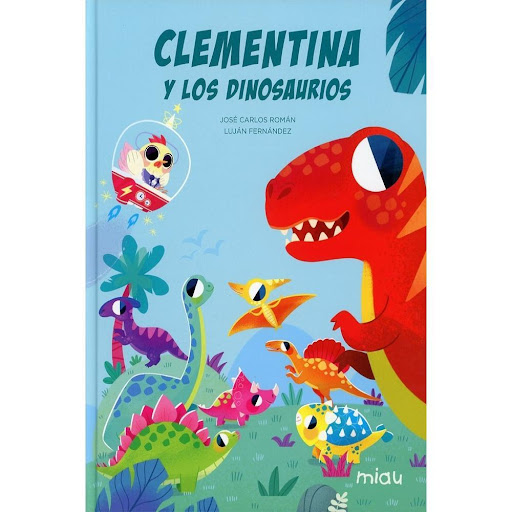 Clementina Y Los Dinosaurios (t.d) Ediciones Jaguar Libro x 1.0 CLEMENTINA Y LOS DINOSAURIOS  ¡El pollito de Clementina se ha perdido viajando en el tiempo a la época de los dinosaurios! Clementina se sube a la máquina del tiempo y parte en su busca. ¿En compañía 