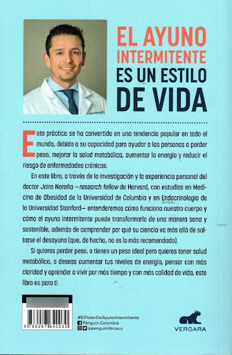 El Poder Del Ayuno Intermitente. Dr. Jairo Noreña Vergara Libro x 1 El poder del ayuno intermitenteEsta práctica se ha convertido en una tendencia popular en todo el mundo, debido a su capacidad para ayudar a las personas a perder peso, mejorar la salud metabólica, au