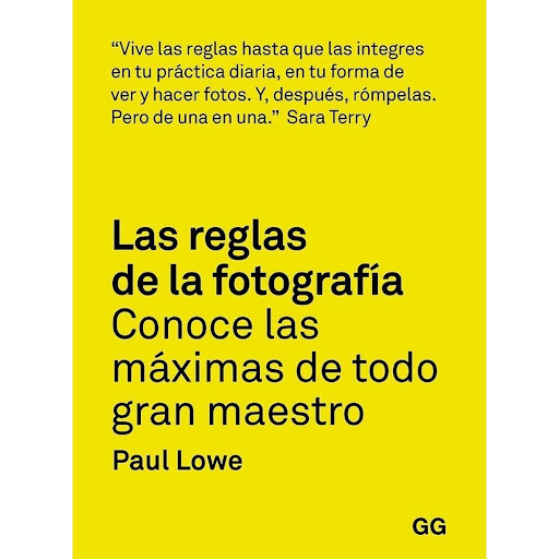 Las Reglas De La Fotografía Gustavo Gili Libro x 1.0 Las reglas de la fotografía Conoce las máximas de todo gran maestro   Un libro de Paul Lowe Editorial Gustavo Gili  Las reglas de la fotografía reúne la sabiduría de grandes fotógrafos y profesionales