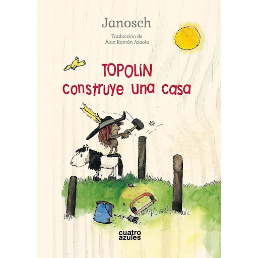 Topolin Construye Una Casa (t.d) Cuatro azules Libro x 1.0 Topolin Construye Una Casa (t.d)  En esta segunda parte de las aventuras de Topolín, a nuestro descarado amigo se le ha ocurrido una gran idea: quiere construir una casa en un lugar con unas vistas es