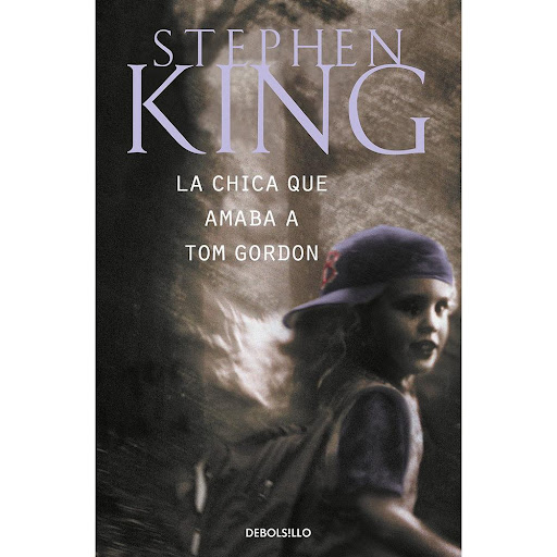 La Chica Que Amaba A Tom Gordon. Stephen King Debolsillo Libro x 1.0 CHICA QUE AMABA A TOM LORDON, LA   El mundo tenía dientes y podía morderle en cualquier momento. Trissha McFarland lo descubrió cuando tenía nueve años. A las diez de una mañana de principios de junio