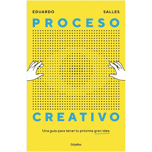 Proceso Creativo. Eduardo Salles Grijalbo  x 1  