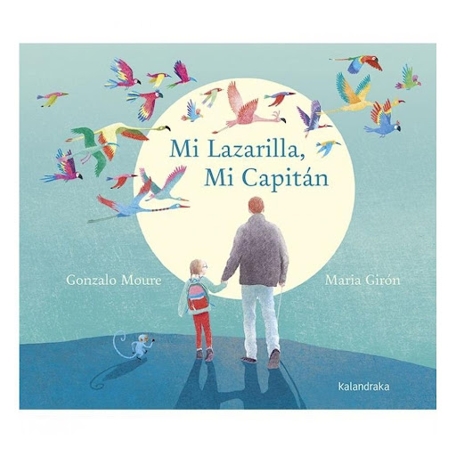 Mi Lazarilla, Mi Capitan (t.d) Kalandraka Libro x 1.0 MI LAZARILLA, MI CAPITAN   Emoción y belleza, el profundo amor entre un padre y una hija, y la capacidad para ver más allá de las limitaciones visuales están presentes en este libro. Porque vivir en l