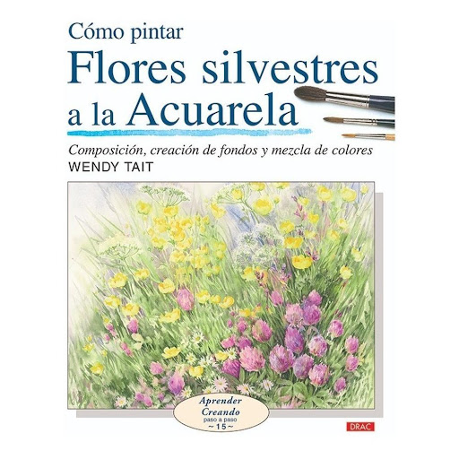 Como Pintar Flores Silvestres A La Acuarela Editorial Del Drac Libro x 1.0 COMO PINTAR FLORES SILVESTRES A LA ACUARELA   Cómo captar la frágil belleza de las flores silvestres y lograr resultados sutiles y convincentes, con varios proyectos explicados paso a paso.  Este libr
