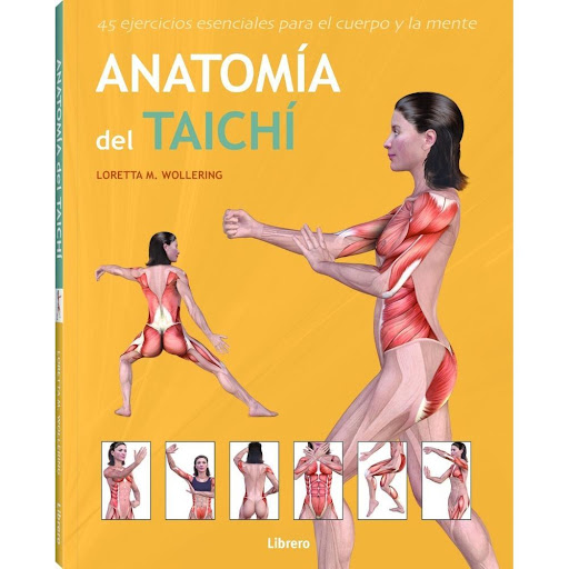 Anatomia Del Taichi Ilusbooks Libro x 1.0 Anatomia del Taichi  El taichí es mucho más que una simple forma de hacer ejercicio. Esta disciplina fomenta la relajación y la sanación, y reju-venece mente y cuerpo. Practique el taichí y aumentará 
