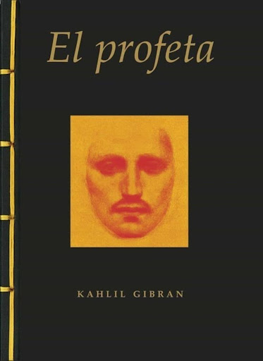 El Profeta. Kahlil Gibran (t.d) Ediciones Tikal Libro x 1 EL PROFETA -KAHLIL GIBRAN (T.D)La mejor clave para entender El profeta nos la dio el propio autor, que dijo: Lo que El profeta proclama es una cosa: ÑÑEres más grande de lo que crees y todo está bien 