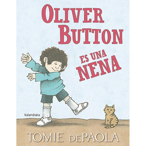 Oliver Button Es Una Nena (t.d) Kalandraka Libro x 1.0 OLIVER BUTTON ES UNA NENA (T.D)(20)  "A Oliver Button le llamaban nena. A él no le gustaba hacer las cosas que se supone que hacen los niños. Le gustaba jugar en el bosque y saltar a la cuerda. Le gus