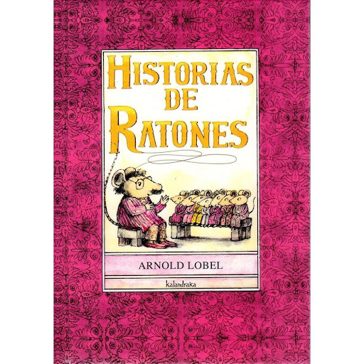 Historias De Ratones (t.d) Kalandraka Libro x 1.0 HISTORIAS DE RATONES (T.D)  -Papá, ya estamos todos en la cama -dijeron los ratones-. Anda cuéntanos un cuento.-Haré algo mejor -dijo Papá-. Os contaré siete cuentos, uno para cada uno de vosotros...N