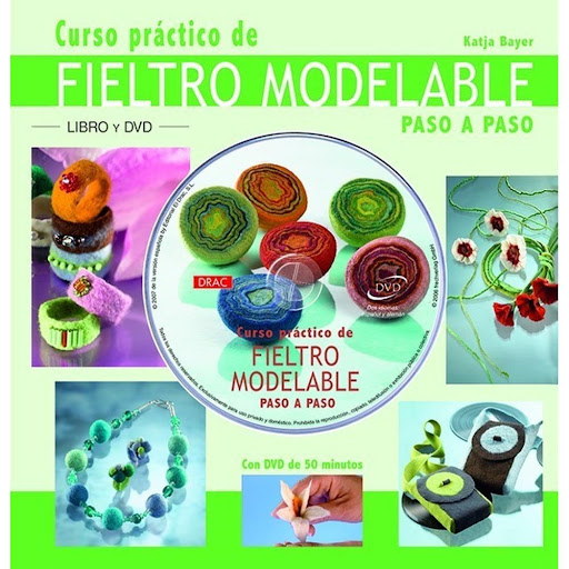 Curso Práctico De Fieltro Modelable Paso A Paso. Inc Dvd Editorial Del Drac Libro x 1.0 CURSO PRÁCTICO DE FIELTRO MODELABLE PASO A PASO   Este libro y el DVD ofrecen los principios básicos de esta manualidad, claves para tener éxito en la realización de los 29 proyectos que incluye.  Des