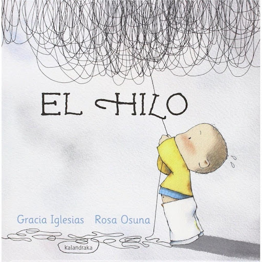 El Hilo (t.d) Kalandraka Libro x 1.0 EL HILO  Simpático y disparatado, este relato rimado comienza con una anécdota inocente e insignificante: quién no ha tirado de un hilo que le sobresalía de la chaqueta... Así lo hace el niño protagon