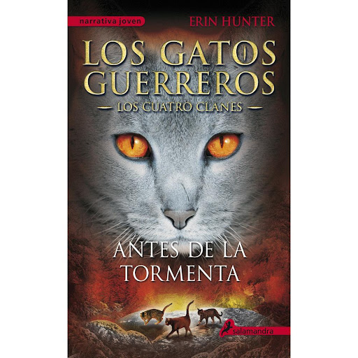 Los Gatos Guerreros. Cuatro Clanes 4. Antes De La Tormenta Salamandra Libro x 1.0 Los Gatos Guerreros. Cuatro Clanes 4. Antes De La Tormenta  Tras el destierro de Garra de Tigre, el Clan del Trueno vive un tiempo de relativa paz y concordia, aunque la traición del antiguo lugarteni