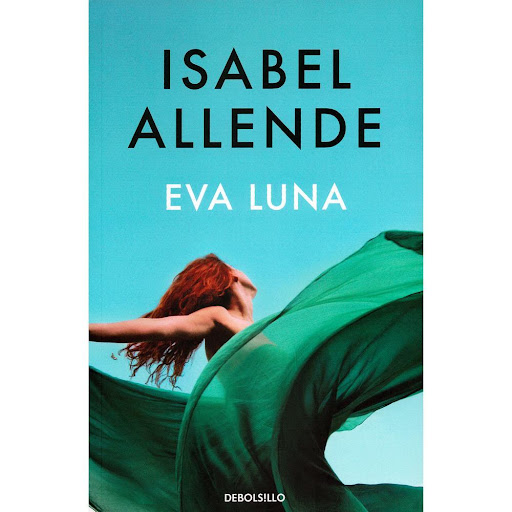 Eva Luna. Isabel Allende Debolsillo Libro x 1.0 EVA LUNA  En Eva Luna, su tercera novela, Isabel Allende recupera su país a través de la memoria y la imaginación. La cautiovadora protagonista de esta historia constituye un nostálgico álter ego de l