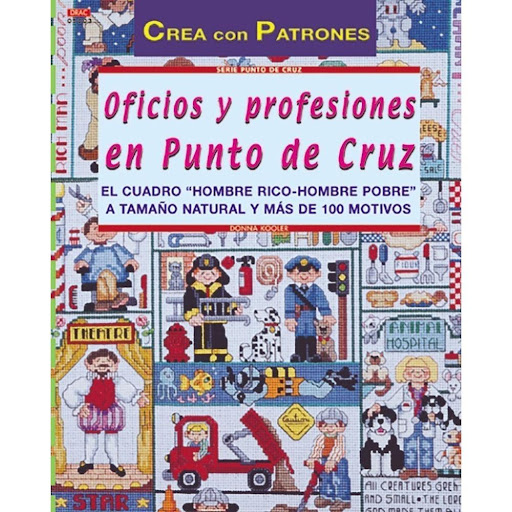 Oficios Y Profesiones En Punto De Cruz Editorial Del Drac Libro x 1.0 SERIE PUNTO DE CRUZ Nº 3. OFICIOS Y PROFESIONES EN PUNTO DE CRUZ   El cuadro “Hombre rico, hombre pobre” para realizar en Punto de Cruz con gráficos en color y a tamaño natural, y más de 100 variantes