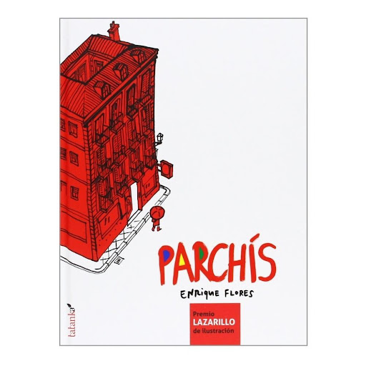 Parchis. Tatanka Editorial Tatanka Editorial Libro x 1.0 PARCHÍS   Enrique Flores, uno de los ilustradores españoles más prestigiosos, nos ofrece una historia sencilla y de final sorprendente sobre la amistad y los colores. De paso, nos demuestra que la ciu