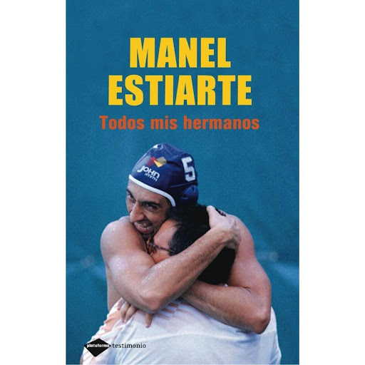 Todos Mis Hermanos. Manel Estiarte Plataforma Libro x 1.0 Todos mis hermanos   Manel Estiarte ISBN: 9788496981379 Páginas: 288 Colección: Testimonio Formato: Rústico Año de publicación: 2009   La vida de uno de los mejores deportistas españoles.  Manel Estia