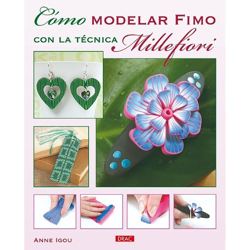 Cómo Modelar Fimo Con La Técnica Millefiori Editorial Del Drac Libro x 1.0 CÓMO MODELAR FIMO CON LA TÉCNICA MILLEFIORI   Diseños de bisutería y accesorios realizados con la técnica Millefiori, fáciles de realizar gracias a las fotografías y las claras instrucciones paso a pa