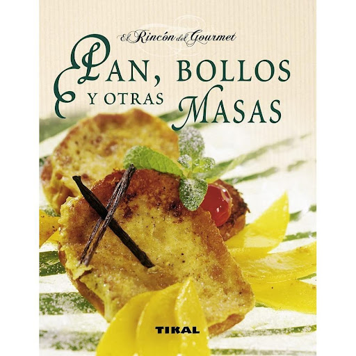 Pan, Bollos Y Otras Masas. El Rincón Del Gourmet Ediciones Tikal Libro x 1.0 RINCON GOURMET - PAN, BOLLOS Y OTRAS MASAS  ¡Recupere las recetas de panes y bollería tradicionales! En este libro se muestra de manera sencilla, tanto a mano como a máquina, el proceso de elaboración