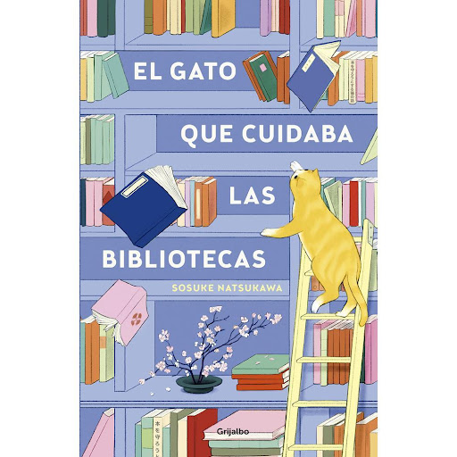 El Gato Que Cuidaba Las Bibliotecas. Sosuke Natsukawa Grijalbo Libro x 1.0 GATO QUE CUIDABA LAS BIBLIOTECAS, EL   La joven Nanami no puede participar en actividades extraescolares por su asma, pero le encanta leer y pasar el tiempo en la biblioteca, entre historias. Un día, 