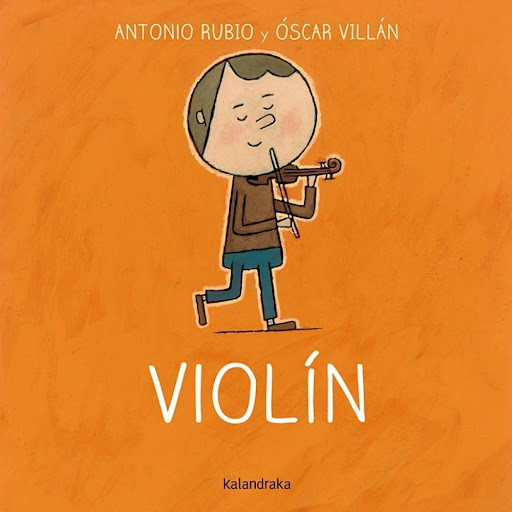 Violín. De La Cuna A La Luna Kalandraka Libro x 1.0 VIOLIN (DE LA CUNA A LA LUNA)   La colección De la cuna a la luna está dirigida a niños y niñas de 0 a 3 años de edad, para quienes se han diseñado especialmente estos pictogramas poéticos o poegramas