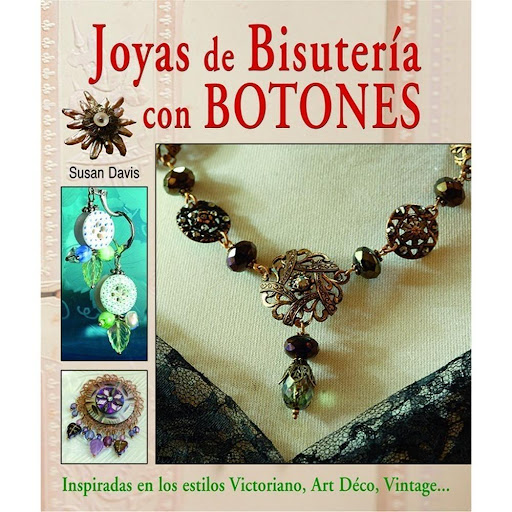 Joyas De Bisutería Con Botones Editorial Del Drac Libro x 1.0 JOYAS DE BISUTERÍA CON BOTONES   Con unas sencillas herramientas y técnicas de enfilado, resulta fácil y divertido convertir botones, antiguos o comprados en tiendas especializadas, en accesorios pers