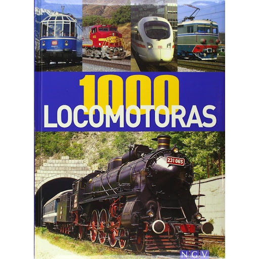 1000 Locomotoras Naumann & Gobel Verlagsgesellschaft Libro x 1.0 1000 LOCOMOTORAS   Todos los modelos clásicos de las series internacionales: desde las primeras locomotoras a vapor hasta los trenes de alta velocidad de nuestros días. Con información detallada sobre