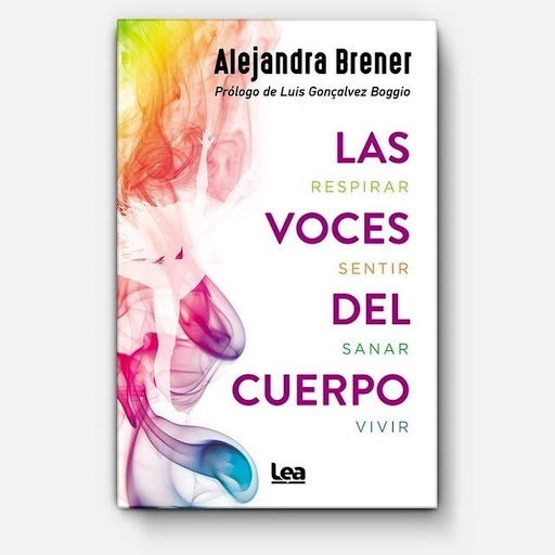 Las Voces Del Cuerpo LEA Libro x 1.0 Las voces del cuerpo    Autor Alejandra Brener 256 págs. / 15 x 23 cm Encuadernación rústica ISBN: 9789877186093  ¿Qué sucede cuando no escuchamos las voces de nuestros cuerpos? Ya sea en forma de gri