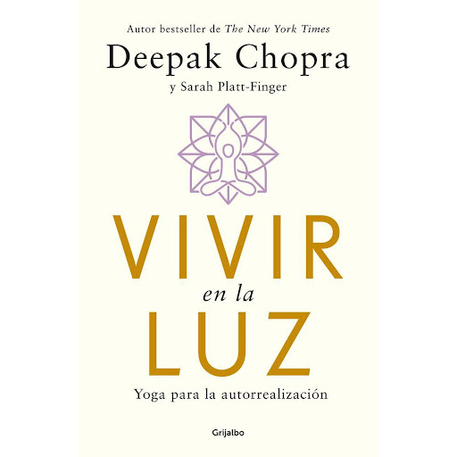 Vivir En La Luz. Deepak Chopra Grijalbo Libro x 1.0 Vivir En La Luz. Deepak Chopra  El Yoga Real es la más elevada e importante de las tradiciones del yoga: un camino de transformación personal que lo abarca todo y que va más allá de cualquier enfoque 