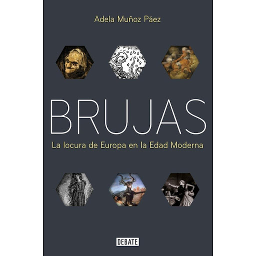 Brujas. Adela Muñoz Páez Debate Libro x 1.0 BRUJAS  ¿Cómo es posible que una matanza como la caza de miles de mujeres en Europa y América haya merecido tan poco interés por parte de quienes estudian la historia? ¿Quiénes protagonizaron esta bar