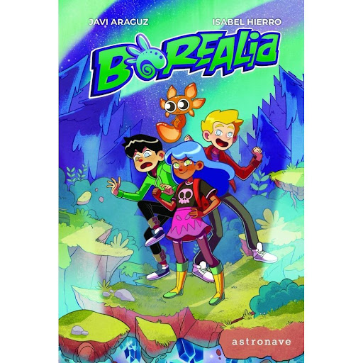 Borealia (t.d) Editorial Norma Libro x 1.0 BOREALIA 1  En Borealia son un poco raros y eso mola! Ari se muda con su familia a Borealia, un pueblo en el que siempre pasan cosas raras: la gente desaparece sin dejar rastro, hay quien dice hablar 
