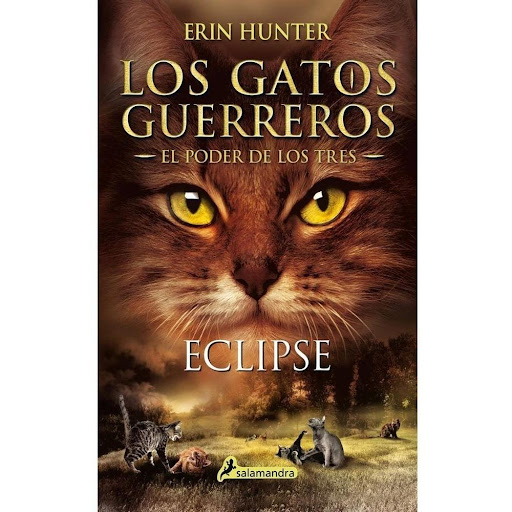 Los Gatos Guerreros. El Poder De Los Tres 4. Eclipse Salamandra Libro x 1.0 LOS GATOS GUERREROS ECLIPSE (EL PODER DE LOS TRES IV)  Nº de páginas: 336 Editorial: S.A.) SALAMANDRA (PUBLICACIONES Y EDICIONES SALAMANDRA Idioma: CASTELLANO Encuadernación: Tapa blanda ISBN: 9788498