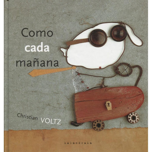 Como Cada Mañana Kalandraka Libro x 1.0 COMO CADA MAÑANA   Erguerse da cama, vestirse, almorzar, ir ao traballo? Así todos os días, sempre igual. Pero certo día unha sorpresa agarda a Leoncio na oficina. E o humor de Leoncio experimentará u