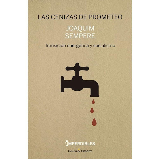 Las Cenizas De Prometeo: Transicion Energetica Y Socialismo Pasado y Presente Libro x 1.0 LAS CENIZAS DE PROMETEO,   Desde la revolución industrial el mundo ha iniciado un período de fractura metabólica, abandonando el crecimiento sostenible de la economía circular. Este nuevo metabolismo 