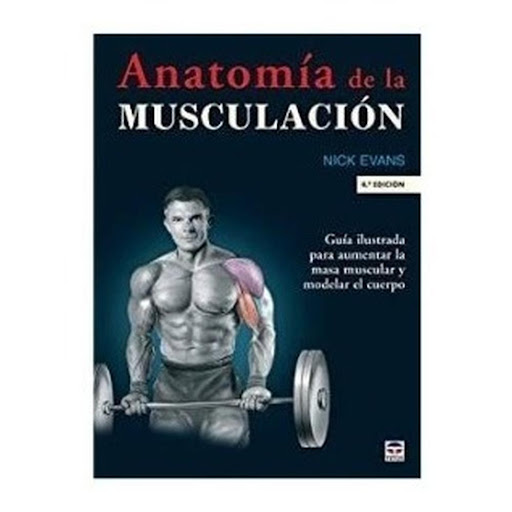 Anatomía De La Musculación. Guía Ilustrada Ediciones Tutor Libro x 1.0 ANATOMIA DE LA MUSCULACION-GUIA ILUSTRADA -D-  ¡Modele su cuerpo como nunca había pensado hacerlo! Con detalladas ilustraciones anatómicas a todo color de los músculos en acción en cada ejercicio, e i