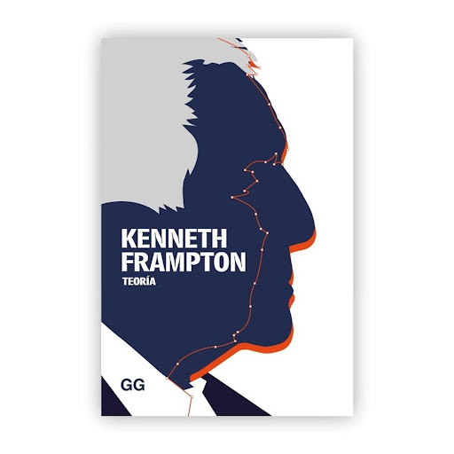 Teoría. Kenneth Frampton Gustavo Gili Libro x 1.0 Teoría   Un libro de Kenneth Frampton Editorial Gustavo Gili Colección GGperfiles  Considerado una de las figuras clave de la teoría, la historia y la crítica de la arquitectura de los últimos cuarent