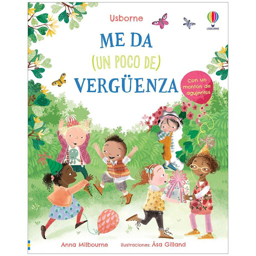 Me Da (Un Poco De) Vergüenza (T.D) Usborne Libro x 1.0 Me Da (Un Poco De) Verguenza (T.D)(24)   A la pequeña protagonista de esta tierna historia a veces le cuesta mucho saludar y no se anima a unirse a jugar con los otros niños. Sin embargo, cuando se at