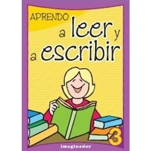Aprendo A Leer Y A Escribir 3 Imaginador Libro x 1.0 APRENDO A LEER Y A ESCRIBIR 3  El tercer título de la colección destinada a chicos de entre seis y diez años de edad, con todo tipo de ejercicios y actividades relacionados con la lectoescritura. En e